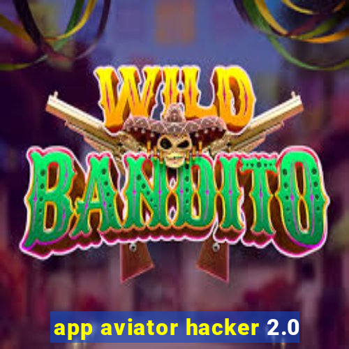 app aviator hacker 2.0